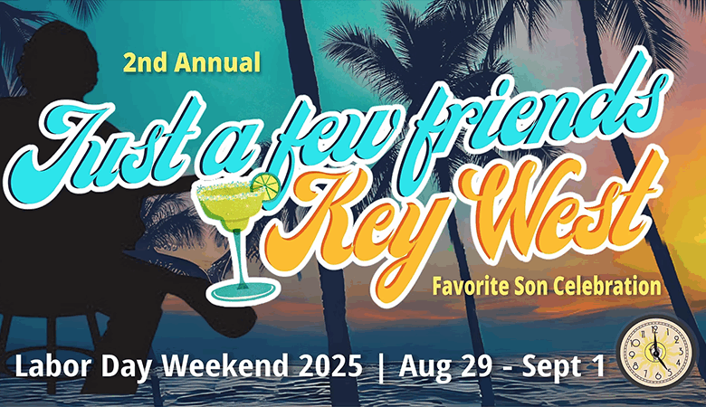 Just A Few Friends 2025 - Key West, FL