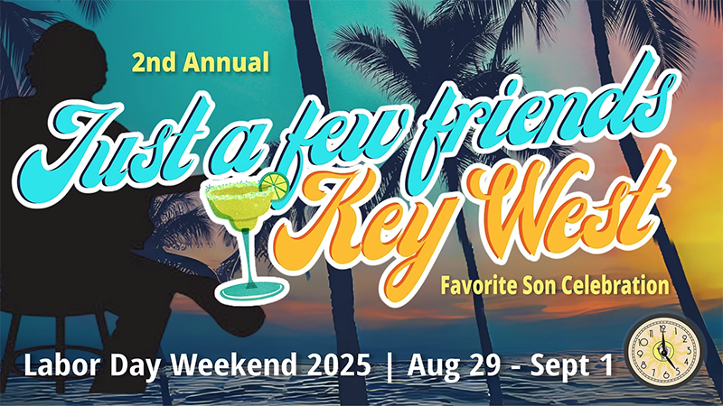 Just A Few Friends 2025 - Key West, FL